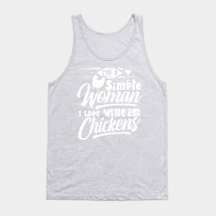 I'm a simple woman I love wine and chickens Tank Top